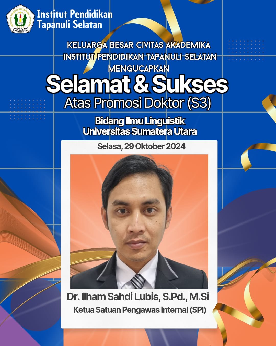 Dengan segala hormat, kami mengucapkan selamat kepada Bapak Dr. Ilham Sahdi Lubis, S.Pd., M.Si atas promosi Doktor (S3) yang telah diraih. Semoga pencapaian yang luar biasa ini dapat menjadi sumber inspirasi dan memberikan kontribusi yang lebih besar dalam dunia pendidikan dan penelitian. Semoga sukses senantiasa menyertai setiap langkah Bapak ke depan.